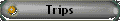 Trips